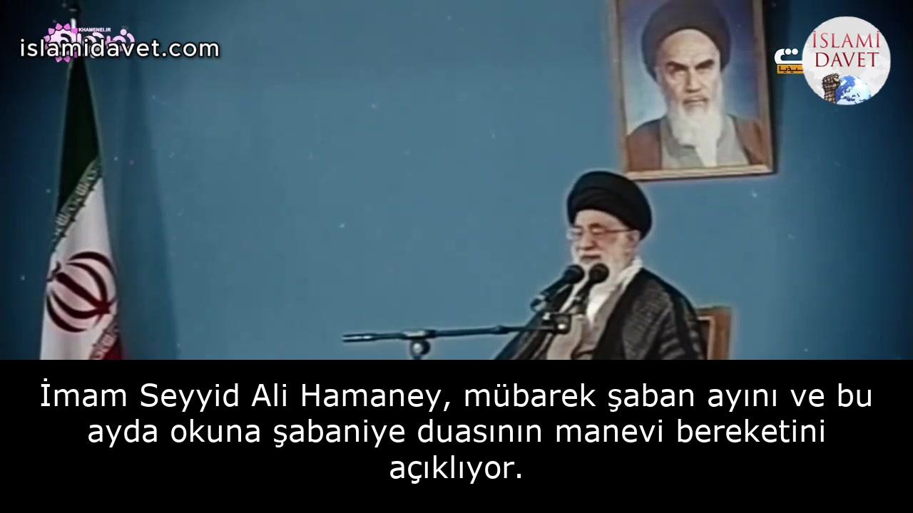İmam Seyyid Ali Hamaney, mübarek şaban ayını ve bu ayda okuna şabaniye duasının manevi bereketini açıklıyor. 10