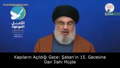 Kapıların Açıldığı Gece: Şaban’ın 15. Gecesine Dair İlahi Müjde 13