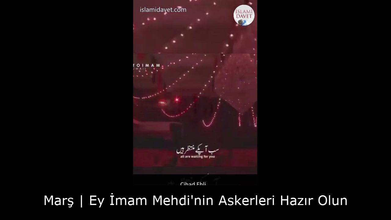 Marş | Ey İmam Mehdi'nin Askerleri Hazır Olun 16
