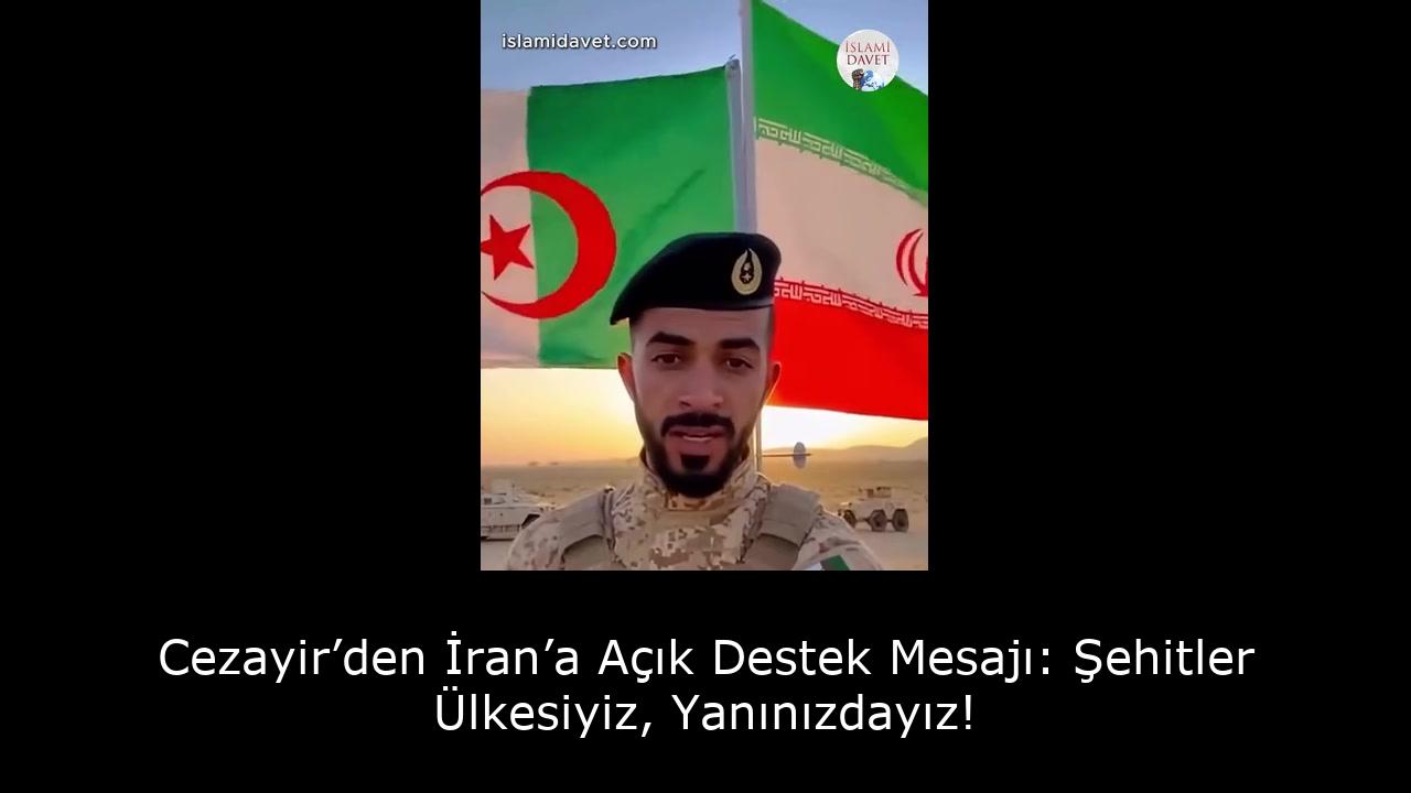 Cezayir’den İran’a Açık Destek Mesajı: Şehitler Ülkesiyiz, Yanınızdayız! 1