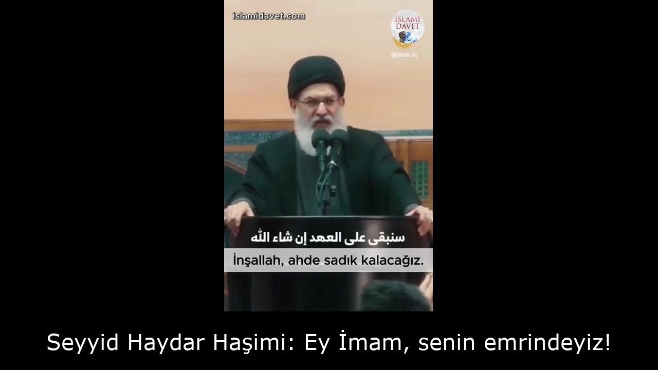 Seyyid Haydar Haşimi: Ey İmam, senin emrindeyiz! 42