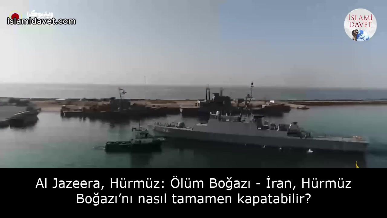 Al Jazeera, Hürmüz: Ölüm Boğazı - İran, Hürmüz Boğazı’nı nasıl tamamen kapatabilir? 38