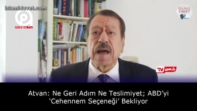 Atvan: Ne Geri Adım Ne Teslimiyet; ABD’yi ‘Cehennem Seçeneği’ Bekliyor 24