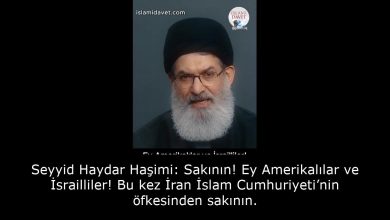 Seyyid Haydar Haşimi: Sakının! Ey Amerikalılar ve İsrailliler! Bu kez İran İslam Cumhuriyeti’nin öfkesinden sakının. 6