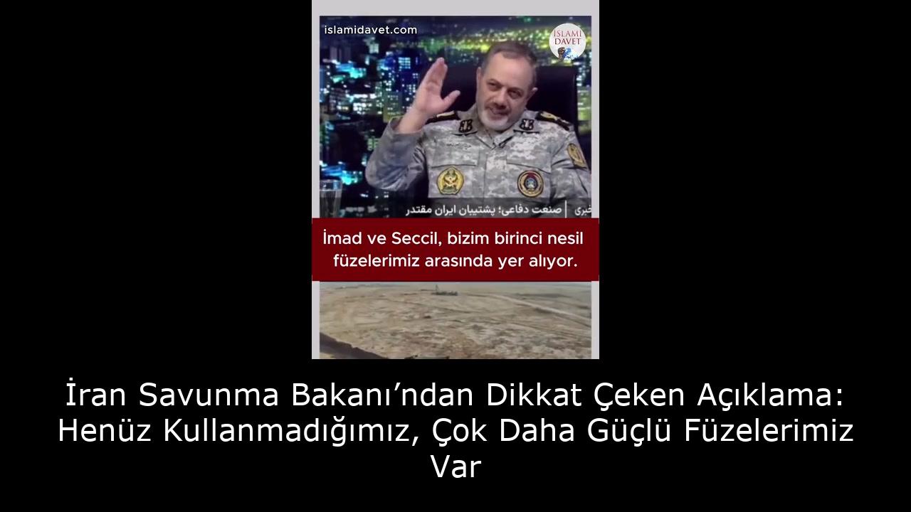 İran Savunma Bakanı’ndan Dikkat Çeken Açıklama: Henüz Kullanmadığımız, Çok Daha Güçlü Füzelerimiz Var 42