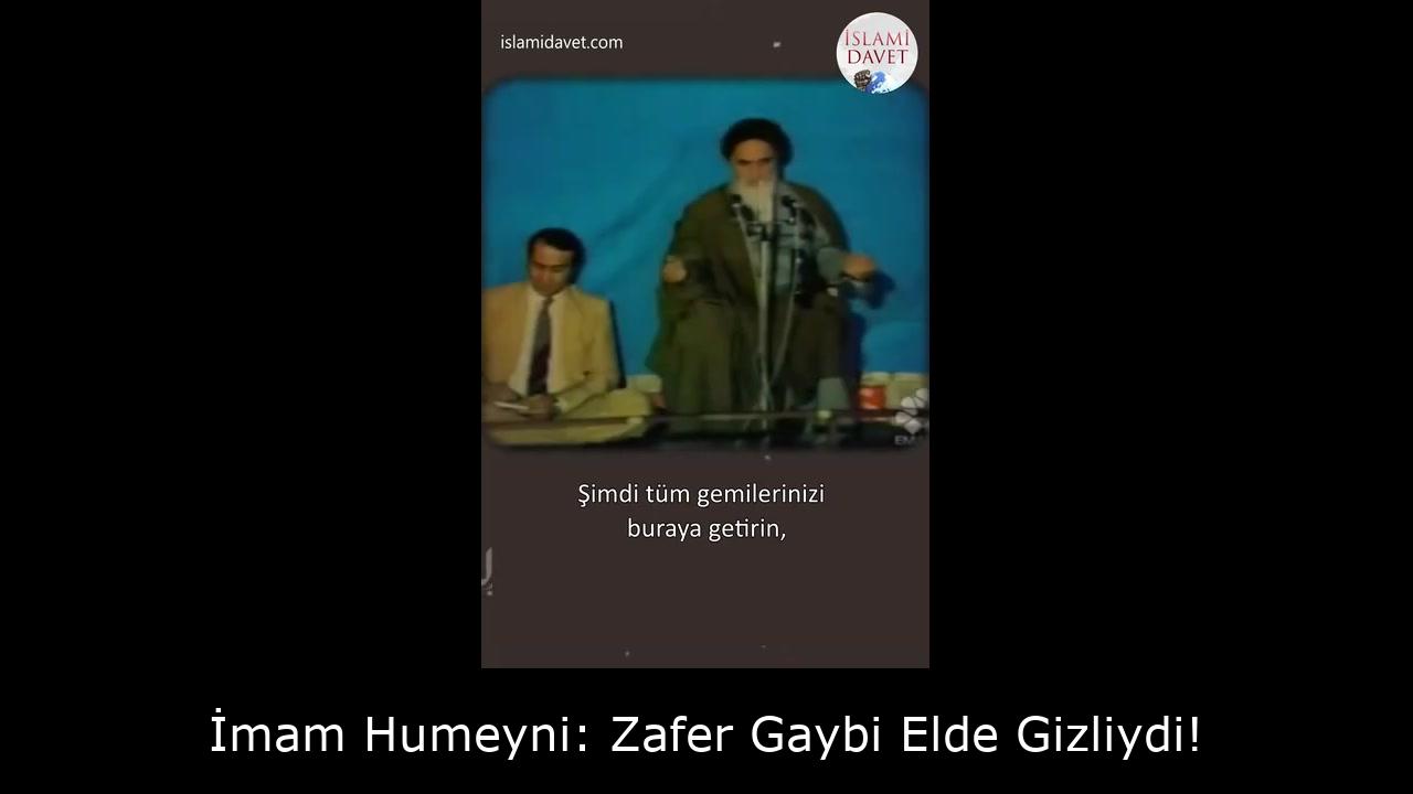 İmam Humeyni: Zafer Gaybi Elde Gizliydi! 1