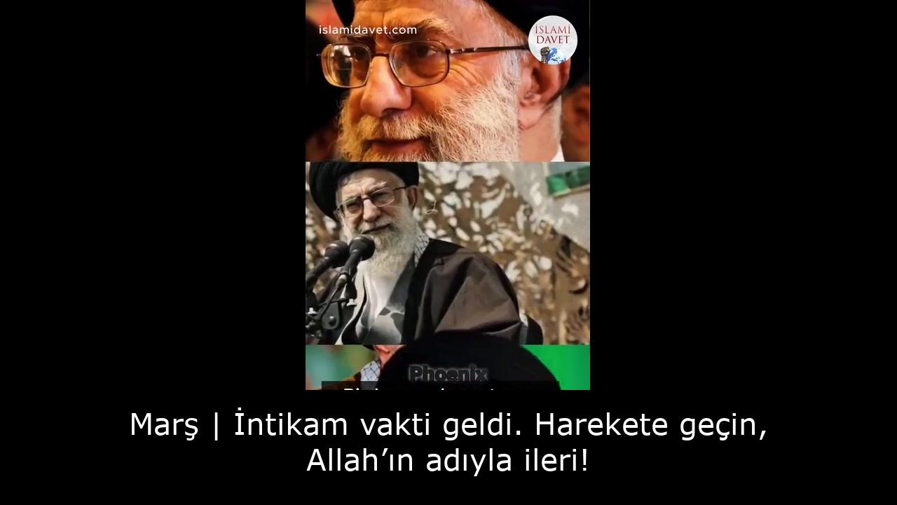 Marş | İntikam vakti geldi. Harekete geçin, Allah’ın adıyla ileri! 24