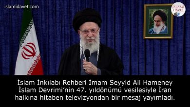 İslam İnkılabı Rehberi İmam Seyyid Ali Hameney İslam Devrimi’nin 47. yıldönümü vesilesiyle İran halkına hitaben televizyondan bir mesaj yayımladı. 3