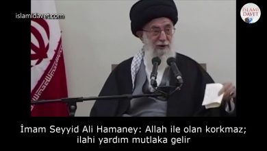 İmam Seyyid Ali Hamaney: Allah ile olan korkmaz; ilahi yardım mutlaka gelir 34
