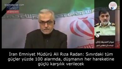 İran Emniyet Müdürü Ali Rıza Radan: Sınırdaki tüm güçler yüzde 100 alarmda, düşmanın her hareketine güçlü karşılık verilecek 34