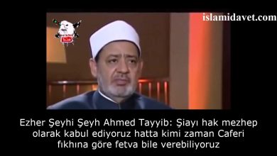 Ezher Şeyhi Şeyh Ahmed Tayyib: Şiayı hak mezhep olarak kabul ediyoruz hatta kimi zaman Caferi fıkhına göre fetva bile verebiliyoruz 8