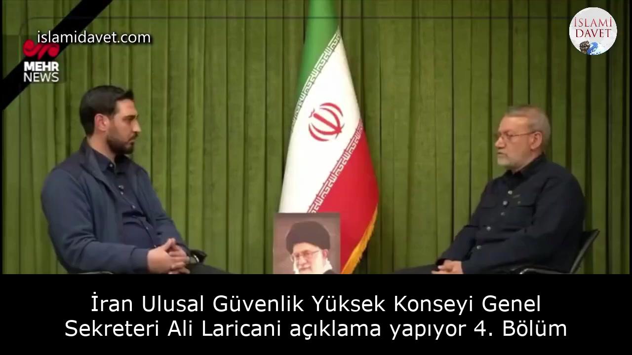 İran Ulusal Güvenlik Yüksek Konseyi Genel Sekreteri Ali Laricani açıklama yapıyor 4. Bölüm 20