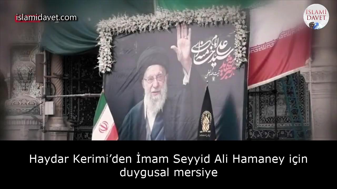 Haydar Kerimi’den İmam Seyyid Ali Hamaney için duygusal mersiye 18