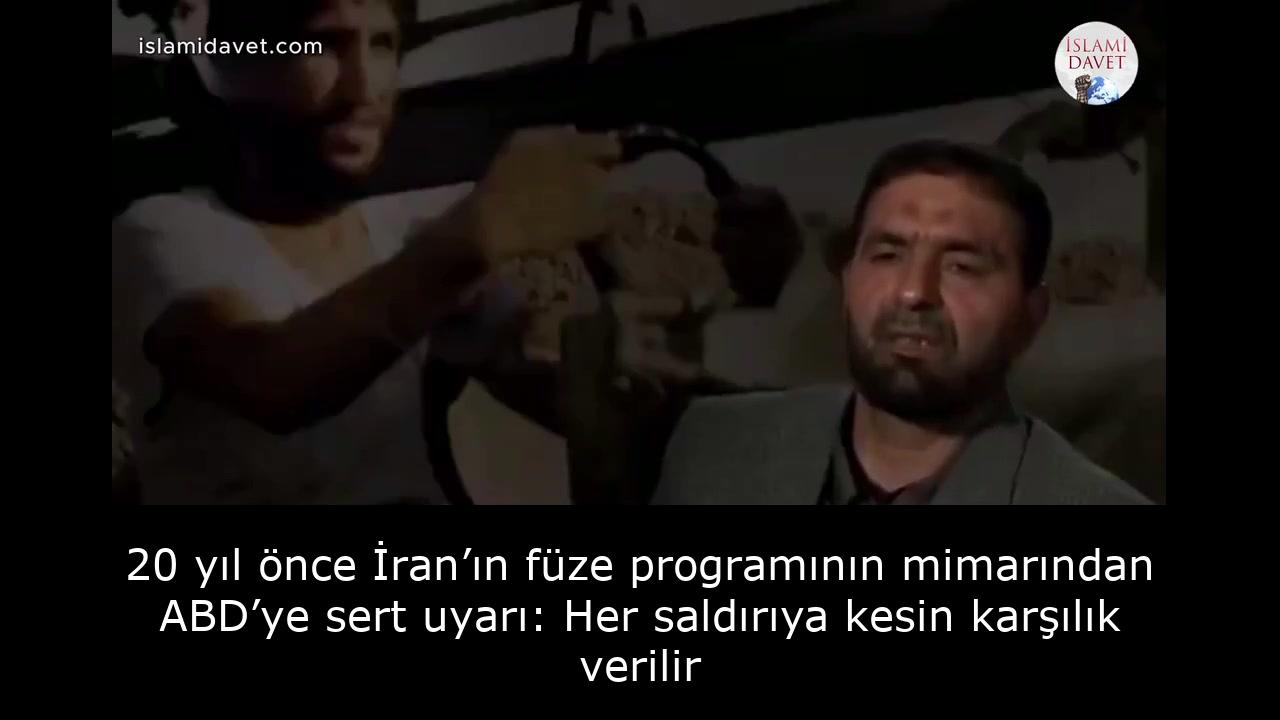 20 yıl önce İran’ın füze programının mimarından ABD’ye sert uyarı: Her saldırıya kesin karşılık verilir 1