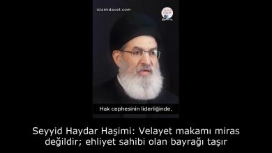 Seyyid Haydar Haşimi: Velayet makamı miras değildir; ehliyet sahibi olan bayrağı taşır 11