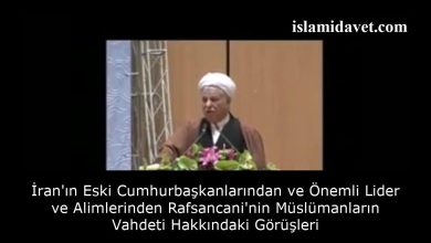 İran'ın Eski Cumhurbaşkanlarından ve Önemli Lider ve Alimlerinden Rafsancani'nin Müslümanların Vahdeti Hakkındaki Görüşleri 5