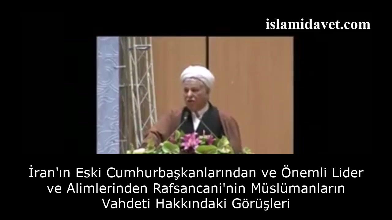 İran'ın Eski Cumhurbaşkanlarından ve Önemli Lider ve Alimlerinden Rafsancani'nin Müslümanların Vahdeti Hakkındaki Görüşleri 15