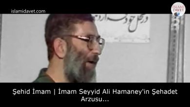 Şehid İmam | İmam Seyyid Ali Hamaney'in Şehadet Arzusu... 58