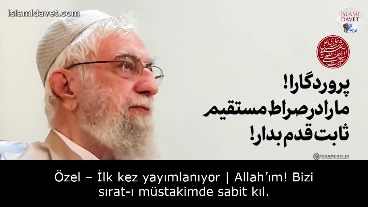 Özel – İlk kez yayımlanıyor | Allah’ım! Bizi sırat-ı müstakimde sabit kıl. 15