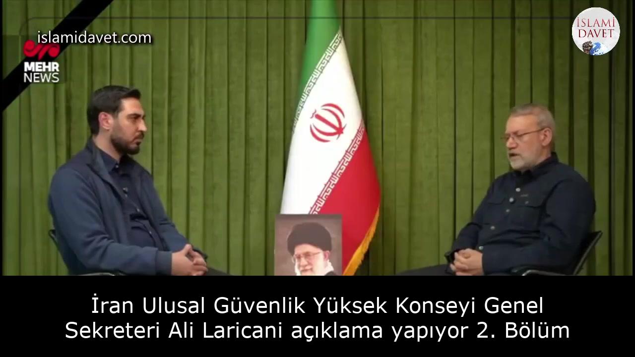 İran Ulusal Güvenlik Yüksek Konseyi Genel Sekreteri Ali Laricani açıklama yapıyor 2. Bölüm 17