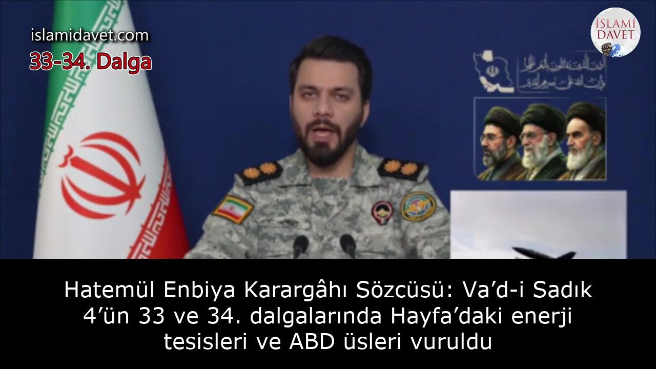 Hatemül Enbiya Karargâhı Sözcüsü: Va’d-i Sadık 4’ün 33 ve 34. dalgalarında Hayfa’daki enerji tesisleri ve ABD üsleri vuruldu 7