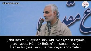 Şehit Kasım Süleymani’nin, ABD ve Siyonist rejimle olası savaş, Hürmüz Boğazı’nın kapatılması ve İran’ın bölgesel yanıtına dair değerlendirmeleri 7