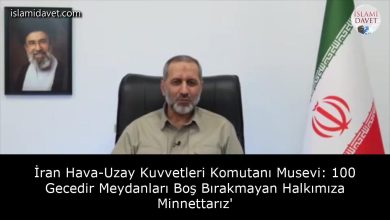 İran Hava-Uzay Kuvvetleri Komutanı Musevi: 100 Gecedir Meydanları Boş Bırakmayan Halkımıza Minnettarız' 5
