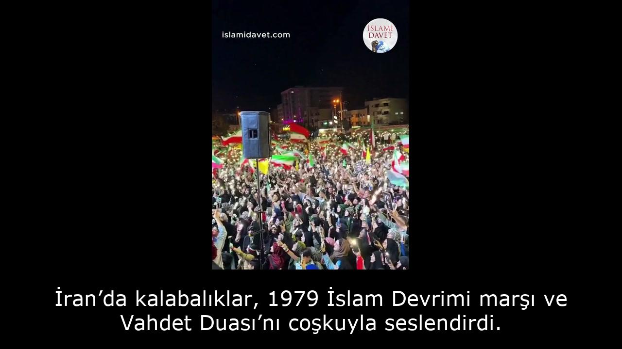 İran’da kalabalıklar, 1979 İslam Devrimi marşı ve Vahdet Duası’nı coşkuyla seslendirdi. 48