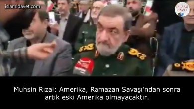 Muhsin Rızai: Amerika, Ramazan Savaşı’ndan sonra artık eski Amerika olmayacaktır. 9