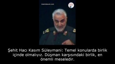 Şehit Hacı Kasım Süleymani: Temel konularda birlik içinde olmalıyız. Düşman karşısındaki birlik, en önemli meseledir. 3