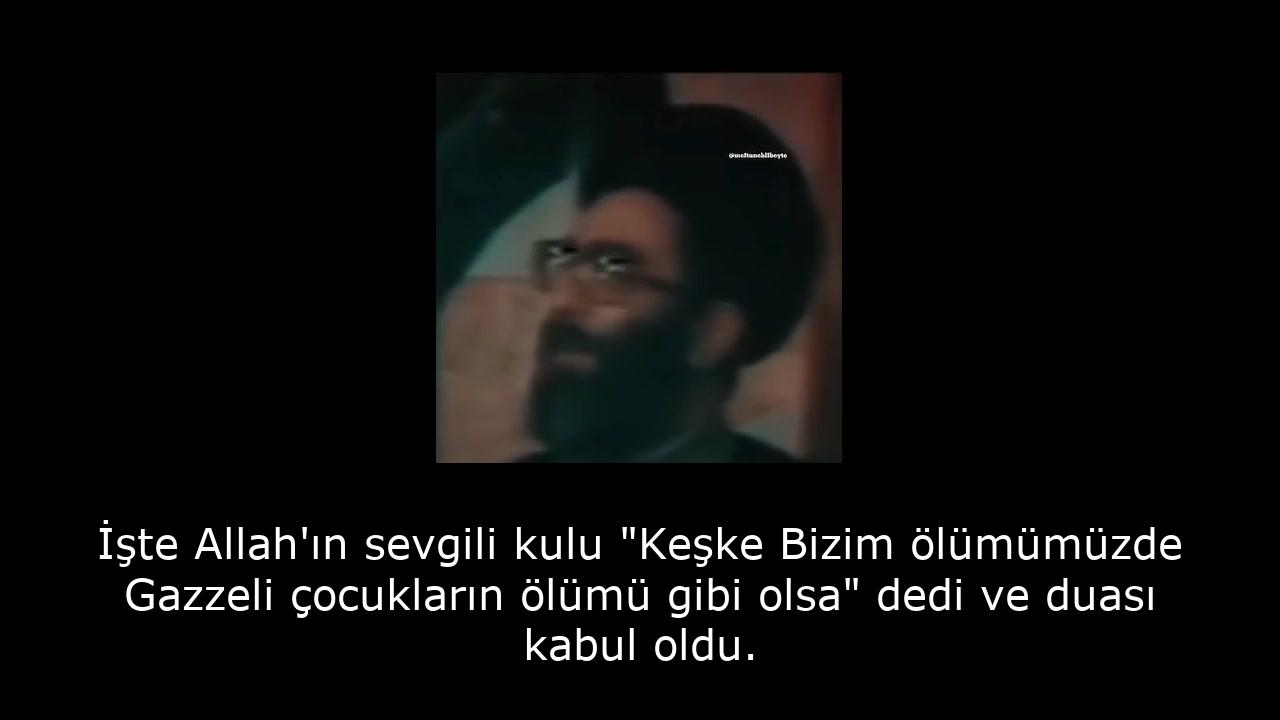 İşte Allah'ın sevgili kulu "Keşke Bizim ölümümüzde Gazzeli çocukların ölümü gibi olsa" dedi ve duası kabul oldu. 40