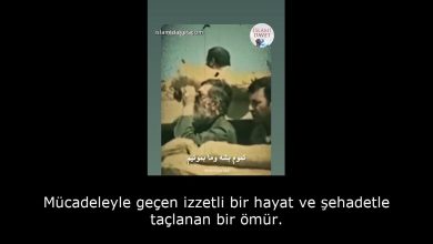 Mücadeleyle geçen izzetli bir hayat ve şehadetle taçlanan bir ömür. 4