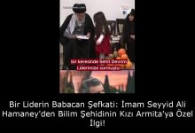 Bir Liderin Babacan Şefkati: İmam Seyyid Ali Hamaney'den Bilim Şehidinin Kızı Armita'ya Özel İlgi! 15