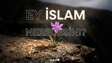 Ey İslam Neredesin? 1