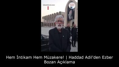 Hem İntikam Hem Müzakere! | Haddad Adil'den Ezber Bozan Açıklama 9