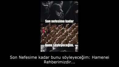 Son Nefesime kadar bunu söyleyeceğim: Hamenei Rehberimizdir... 5