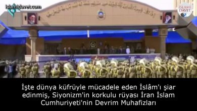 İşte dünya küfrüyle mücadele eden İslâm'ı şiar edinmiş, Siyonizm'in korkulu rüyası İran İslam Cumhuriyeti'nin Devrim Muhafizları 3