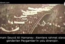İmam Seyyid Ali Hamaney: Alemlere rahmet olarak gönderilen Peygamber’in yolu direniştir. 16