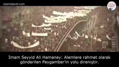 İmam Seyyid Ali Hamaney: Alemlere rahmet olarak gönderilen Peygamber’in yolu direniştir. 3
