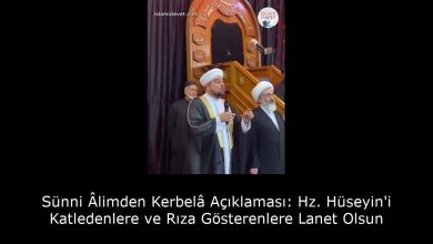 Sünni Âlimden Kerbelâ Açıklaması: Hz. Hüseyin'i Katledenlere ve Rıza Gösterenlere Lanet Olsun 10