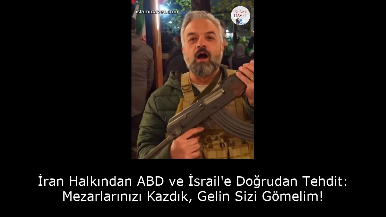 İran Halkından ABD ve İsrail'e Doğrudan Tehdit: Mezarlarınızı Kazdık, Gelin Sizi Gömelim! 56