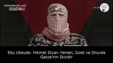 Ebu Ubeyde: Hikmet Diyarı Yemen, İzzet ve Onurda Gazze’nin İkizidir 10