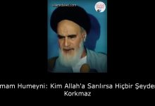 İmam Humeyni: Kim Allah'a Sarılırsa Hiçbir Şeyden Korkmaz 13