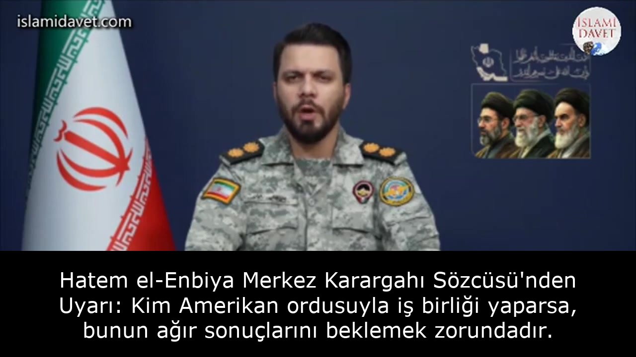 Hatem el-Enbiya Merkez Karargahı Sözcüsü'nden Uyarı: Kim Amerikan ordusuyla iş birliği yaparsa, bunun ağır sonuçlarını beklemek zorundadır. 14
