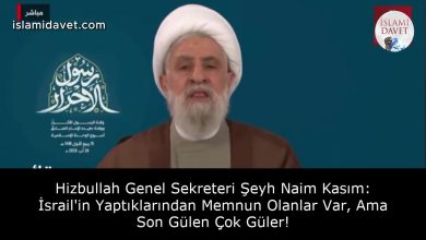 Hizbullah Genel Sekreteri Şeyh Naim Kasım: İsrail'in Yaptıklarından Memnun Olanlar Var, Ama Son Gülen Çok Güler! 4