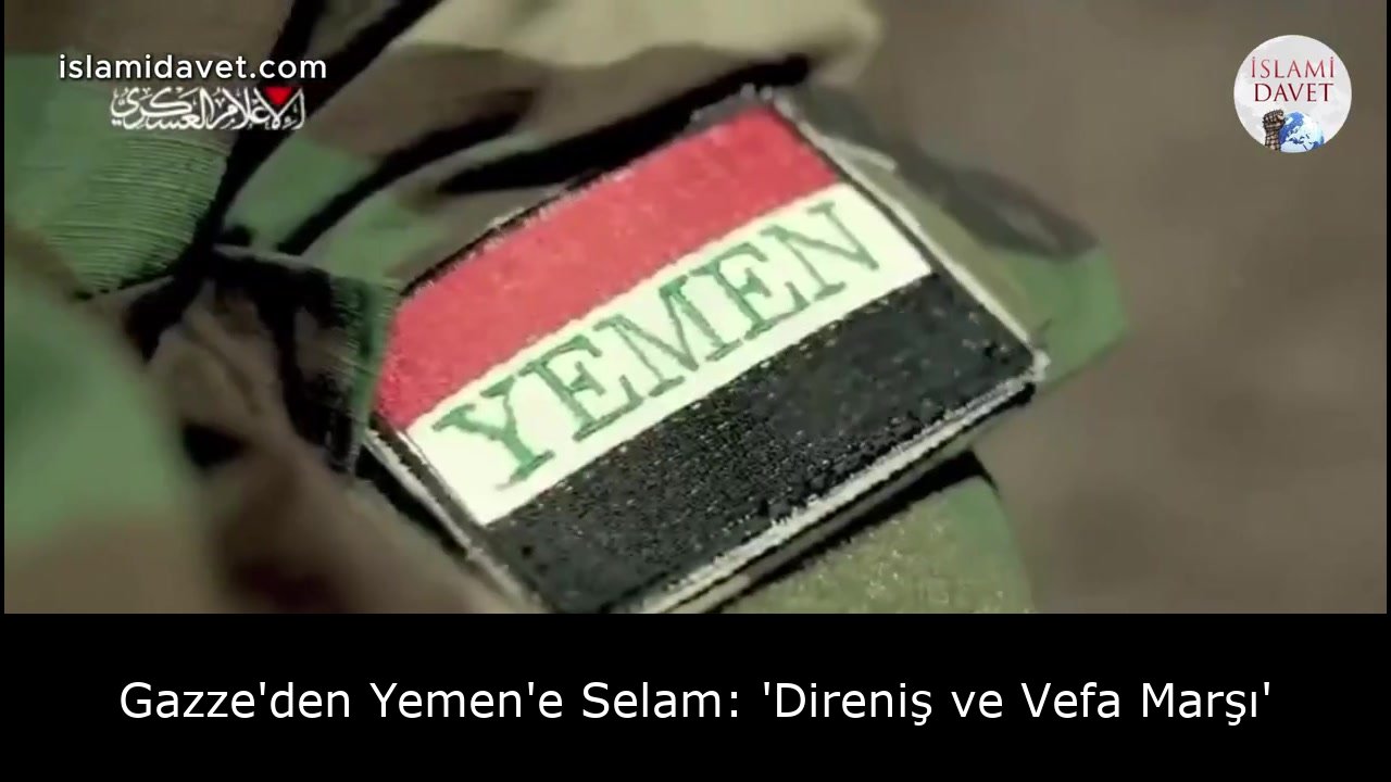 Gazze'den Yemen'e Selam: 'Direniş ve Vefa Marşı' 1