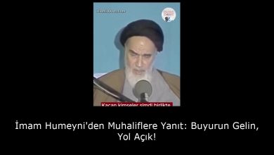İmam Humeyni'den Muhaliflere Yanıt: Buyurun Gelin, Yol Açık! 10