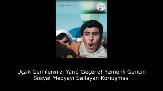 Uçak Gemilerinizi Yarıp Geçeriz! Yemenli Gencin Sosyal Medyayı Sallayan Konuşması 7