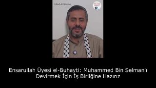 Ensarullah Üyesi el-Buhayti: Muhammed Bin Selman'ı Devirmek İçin İş Birliğine Hazırız 5