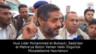 Husi Lider Muhammed el-Buhayti: Sada’dan el-Mehra’ya Bütün Yemen Halkı Özgürlük Mücadelesine Hazırlansın 8